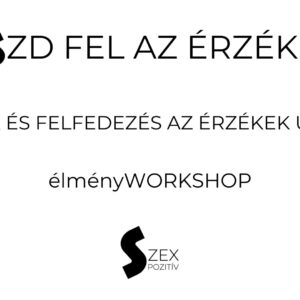 Érzékébresztő - élményWorkshop hétvége (egyéni)